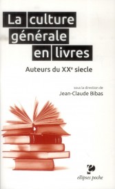 La culture générale en livres ; auteurs du XXe siècle