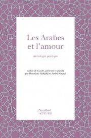 Les arabes et l'amour ; anthologie poétique