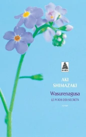 Le poids des secrets Tome 4 : Wasurenagusa