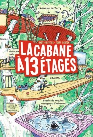 La cabane à 13 étages Tome 1