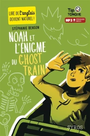Noah et l'énigme du ghost train (édition bilingue français/anglais)