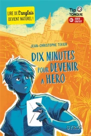 Dix minutes pour devenir a hero (édition bilingue français/anglais)