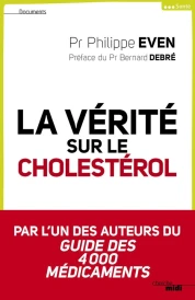 La vérité sur le cholestérol (PREFACE DE BERNARD DEBRE)