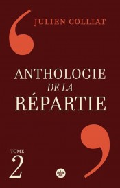 Anthologie de la répartie Tome 2