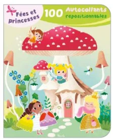 100 autocollants repositionnables : Fées et princesses (+ 2 planches d'autocollants)