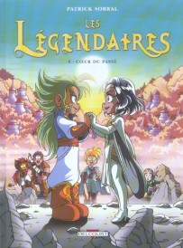 Les Légendaires t.5 : coeur du passé