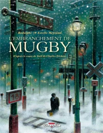 L'embranchement de Mugby (D'APRES LE CONTE DE NOEL DE CHARLES DICKENS)