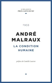 La condition humaine (prix Goncourt : préface Camille Laurens)
