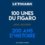 100 "Unes" pour 200 ans d'histoire