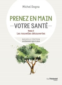Prenez en main votre santé Tome 2 : les nouvelles découvertes