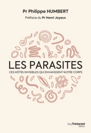 Les parasites : Ces hôtes invisibles qui envahissent notre corps