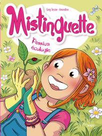 Mistinguette Tome 11 : passion écologie