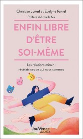 Enfin libre d'être soi-même : les relations miroir ; révélatrices de qui nous sommes