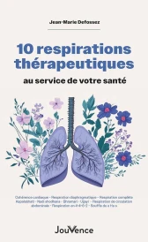 10 respirations thérapeutiques au service de votre santé : Cohérence cardiaque - Respiration diaphragmatique - Respiration complète - Kapalabhati - Nadi shodhana - Bhramari - Ujjayi - Respiration de circulation abdominale - Respiration en 4-4-6-2 -
