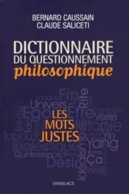 Dictionnaire du questionnement philosophique - Les mots justes
