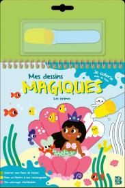 Je colorie avec de l'eau : Mes dessins magiques : Les sirènes
