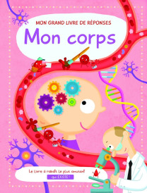 Mon grand livre de réponses : mon corps