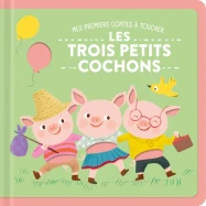 Les trois petits cochons : Mes premiers contes à toucher