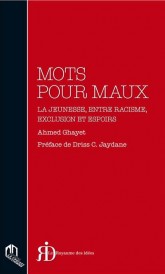 Mots pour maux ; la jeunesse, entre racisme, exclusion et espoirs