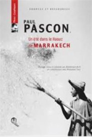 Paul Pascon ; un été dans le haouz de Marrakech