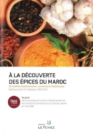 À la découverte des épices du Maroc : 40 recettes traditionnelles - culinaires et médicinales