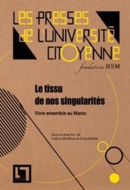 Le tissu de nos singularités ; vivre ensemble au Maroc