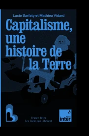 Capitalisme, une histoire de la Terre