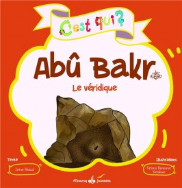 C'est qui ? : Abû Bakr : le véridique