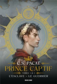 Prince captif : Intégrale Tomes 1 et 2 : l'eslave : le guerrier