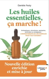 Les huiles essentielles, ça marche ! (édition 2023)