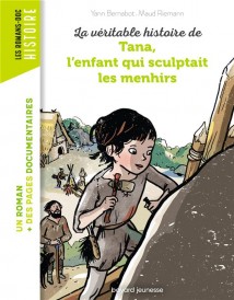 La veritable histoire de Tana, l'enfant qui sculptait les menhirs