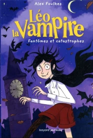Léo la vampire : fantômes et catastrophes