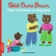 Petit Ours Brun : Papa et maman se disputent