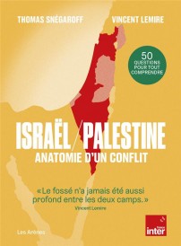 Israël / Palestine : Anatomie d'un conflit (Coédition France Inter)