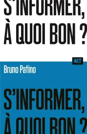 S'informer, à quoi bon?