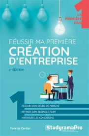 Réussir ma première création d'entreprise (8e édition)