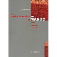 LES DROITS HUMAINS AU MAROC ENTRE DISCOURS ET REALITE