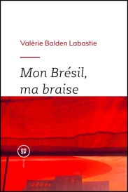 MON BRESIL, MA BRAISE