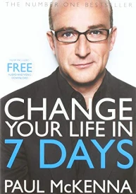 CHANGE YOUR LIFE IN SEVEN DAYS