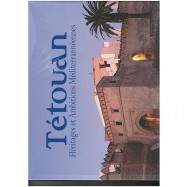 TETOUAN, HERITAGES ET AMBITIONS MEDITERRANEENNES (VERSION FRANCAISE)