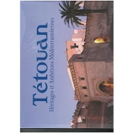 TETOUAN, HERITAGES ET AMBITIONS MEDITERRANEENNES (VERSION FRANCAISE)