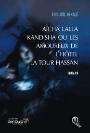 AICHA LALLA KANDISHA OU LES AMOUREUX DE L’HOTEL HASSAN
