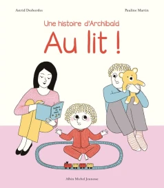 Au lit ! – Une histoire d’Archibald