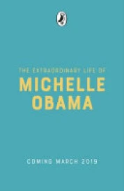 Extraordinary Life of Michelle Obama The