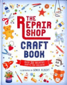The Repair Shop Craft Book