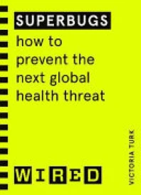 Superbugs (WIRED Guides)