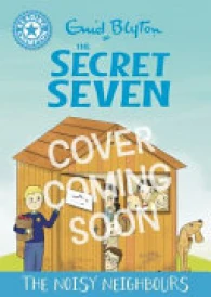 Reading Champion: the Secret Seven: the Noisy Neighbours