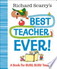 Richard Scarry's Best Teacher Ever!