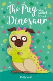 The Pug Who Wanted to Be a Dinosaur