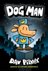 Dog Man (Captain Underpants: Dog Man #1)